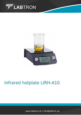 Infrared hotplate LIRH-A10
www.labtron.uk | info@labtron.uk
 