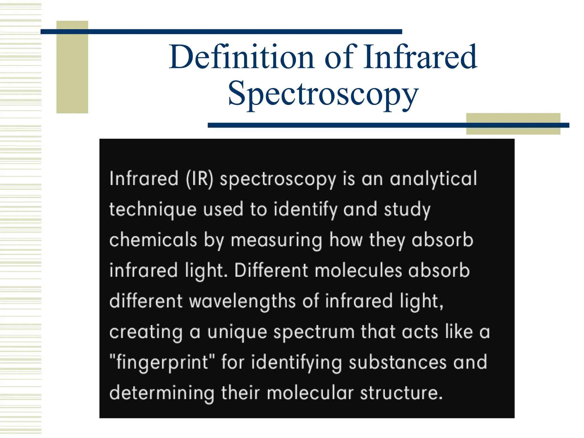 Definition of Infrared
Spectroscopy
 