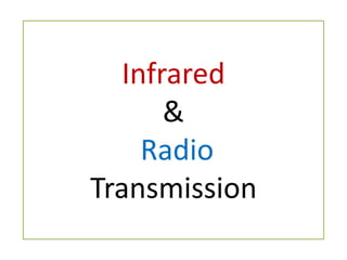 Infrared &RadioTransmission 