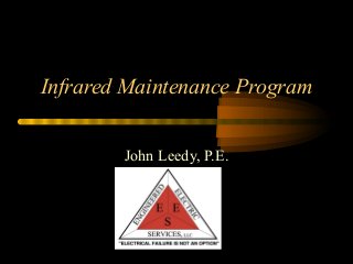 Infrared Maintenance Program
John Leedy, P.E.
 