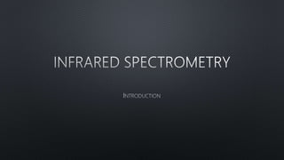 Infrared Spectrometry-Introduction.pptx