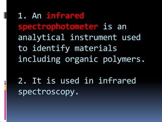 Infrared spectroscopy | PPTX