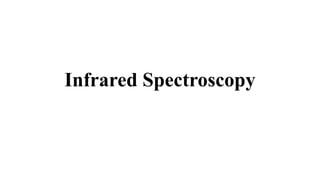 Infrared Spectroscopy
 