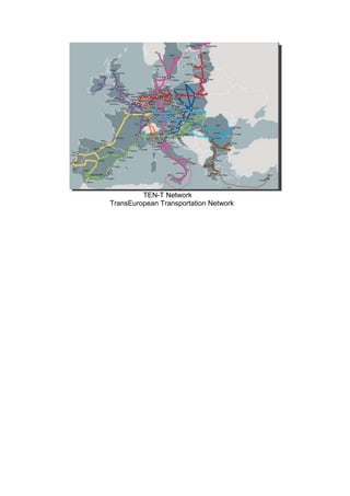 TEN-T Network
TransEuropean Transportation Network
 