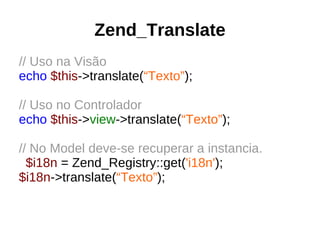 Pode ser lido pelo Zend_Registry::( 'config' ) 