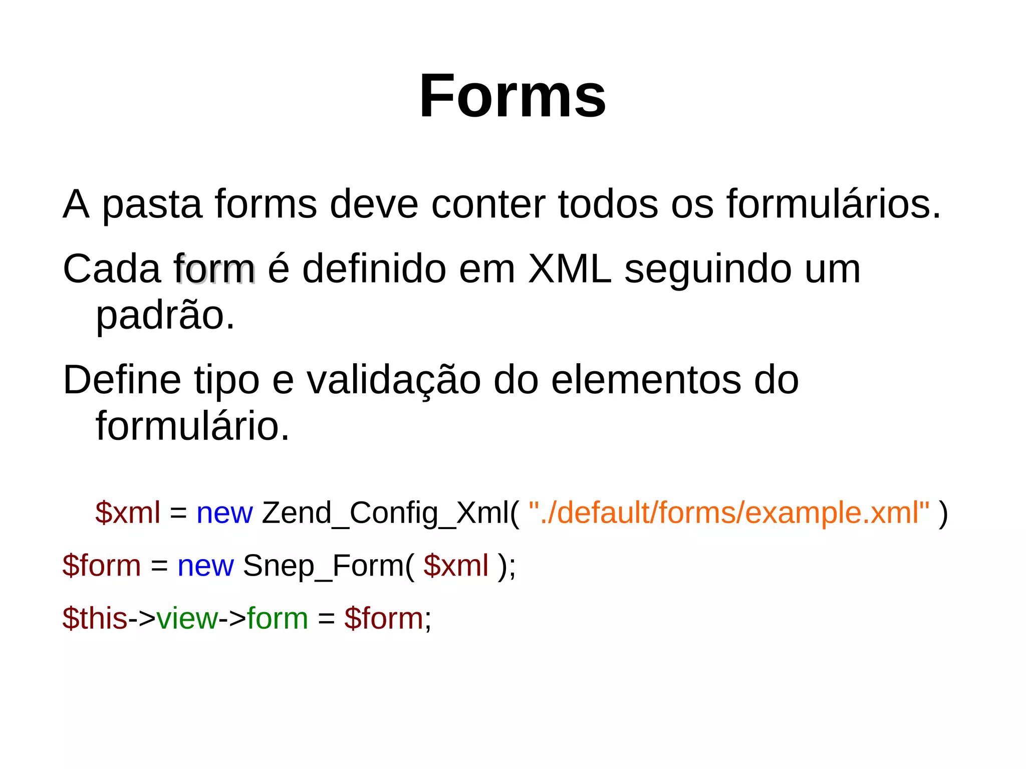 Ao final, o Zend_Application despacha a requisição para o Front Controller através do método run(). 
