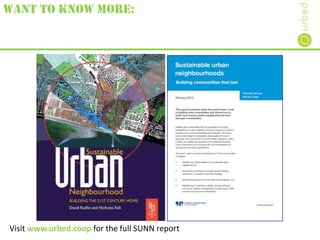 WANT TO KNOW MORE:
Visit www.urbed.coop for the full SUNN report
 