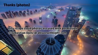 © Copyright 2014 Hewlett-Packard Development Company, L.P. The information contained herein is subject to change without notice. 
31 
Thanks (photos) 
City-scape cloud photos are used with permission 
© Sebastian Opitz @ ablazewithlight.com  