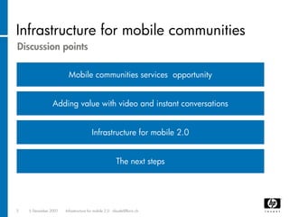 Infrastructure for mobile communities