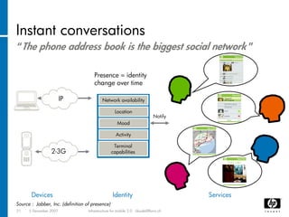 Infrastructure for mobile communities
