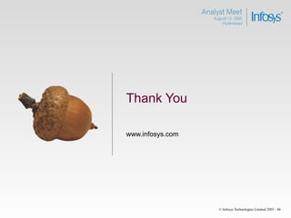 © Infosys Technologies Limited 2005 - 06
Thank You
www.infosys.com
 