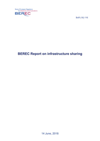 BoR (18) 116
14 June, 2018
BEREC Report on infrastructure sharing
 