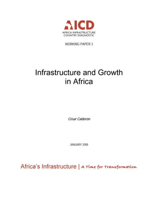WORKING PAPER 3
Infrastructure and Growth
in Africa
César Calderón
JANUARY 2008
 