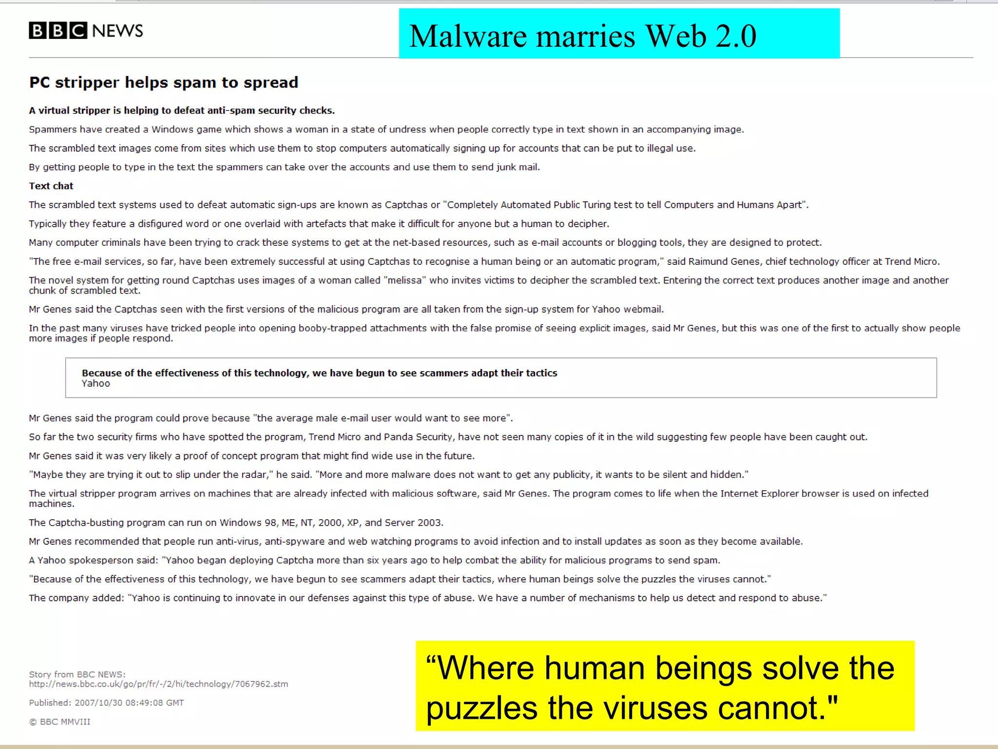 Malware marries Web 2.0 “ Where human beings solve the puzzles the viruses cannot.&quot;  