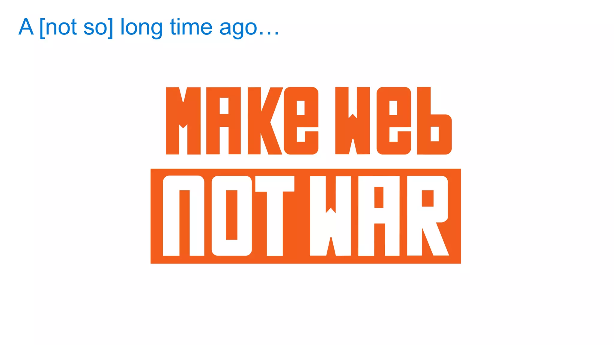 A [not so] long time ago…
 