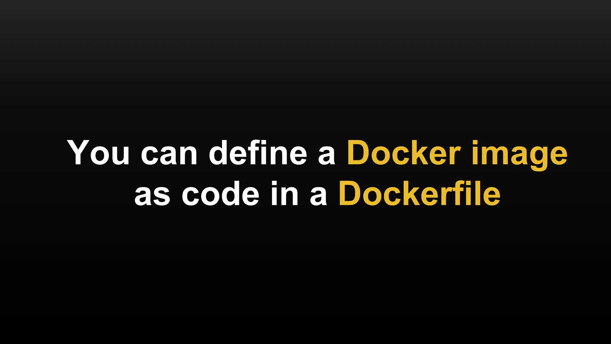 > time docker run ubuntu echo "Hello, World"
Hello, World
real 0m0.183s
user 0m0.009s
sys 0m0.014s
Containers boot quickly, with
minimal CPU/memory overhead
 