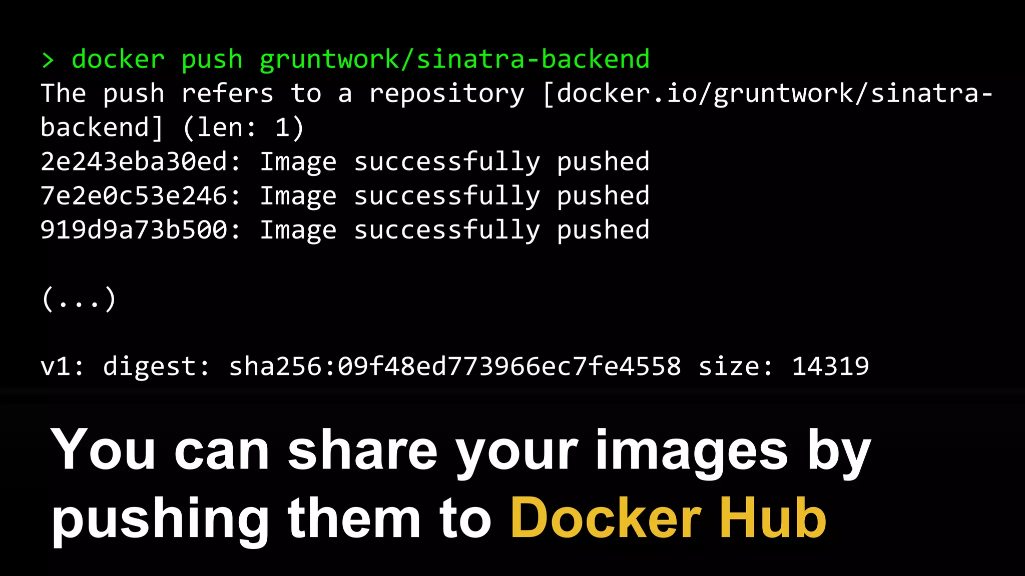 > docker run -it -p 4567:4567 gruntwork/sinatra-backend
INFO WEBrick 1.3.1
INFO ruby 2.2.4 (2015-12-16) [x86_64-linux-musl]
== Sinatra (v1.4.7) has taken the stage on 4567 for
development with backup from WEBrick
INFO WEBrick::HTTPServer#start: pid=1 port=4567
Run the Docker image
 