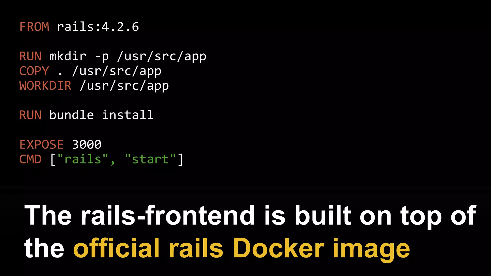 > docker pull rails:4.2.6
And you can reuse images created
by others.
 