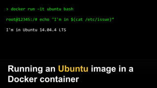Like an isolated process that
happens to be an entire OS
 