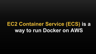 1. Docker
2. Terraform
3. ECS
4. Recap
Outline
 