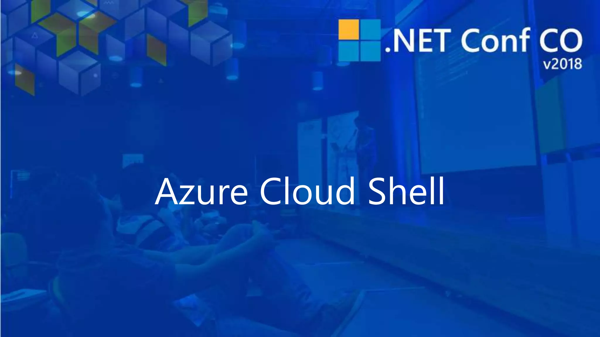 Azure Cloud Shell
 