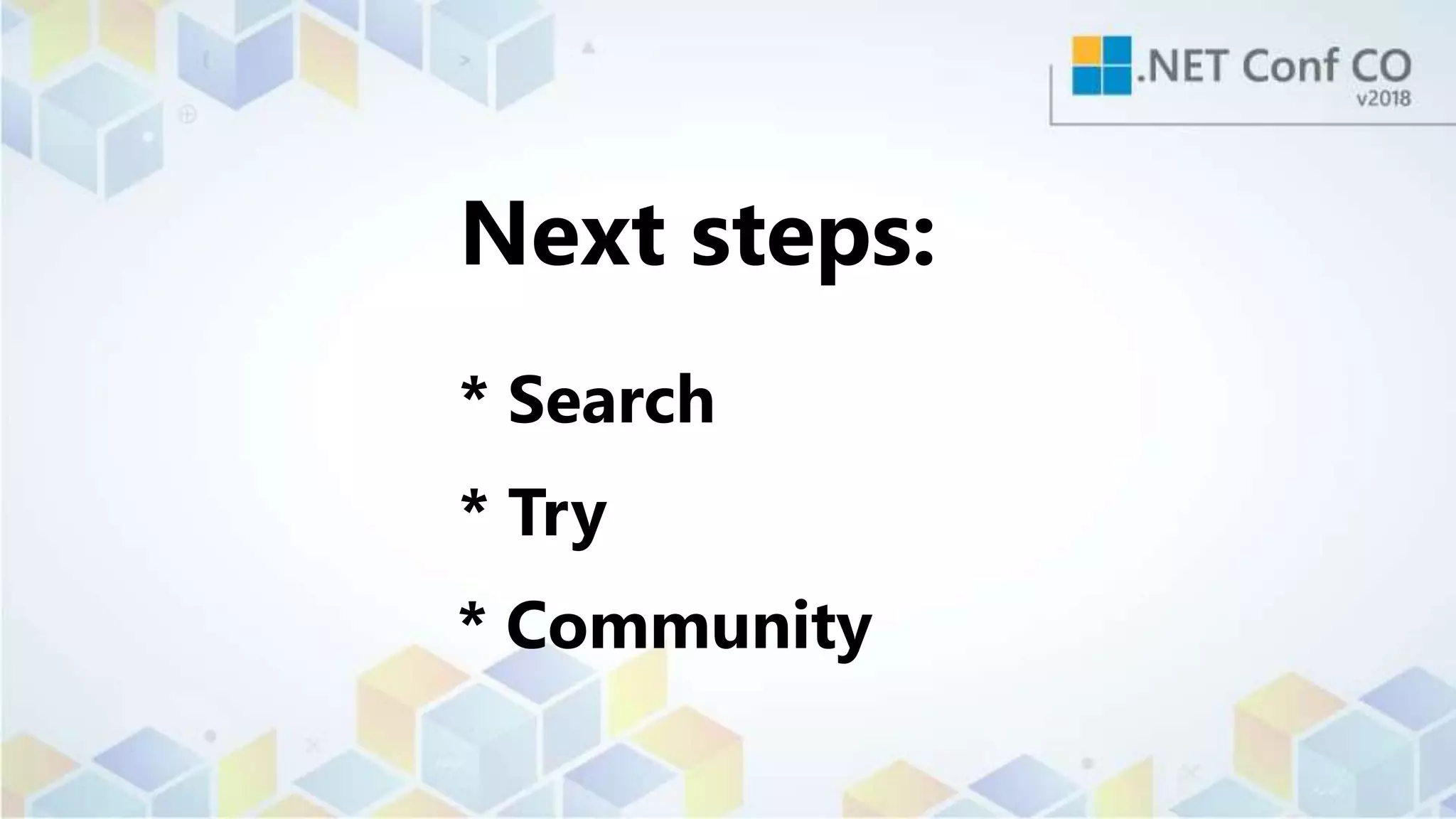 * Try
* Community
Next steps:
* Search
 