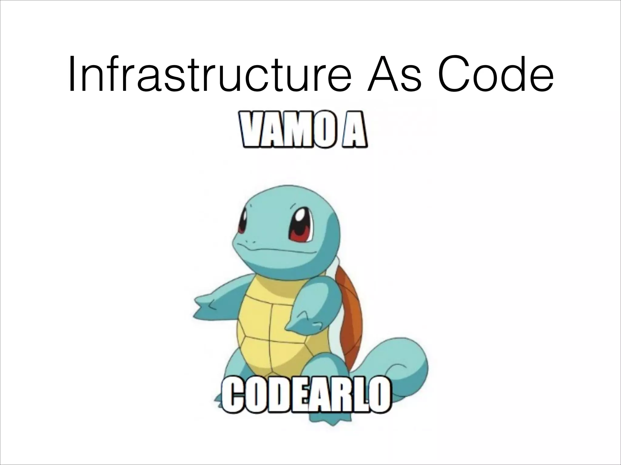 Infrastructure As Code
 