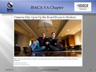 ISACA VA Chapter




02/24/12       Auditing the Overlooked   8
 