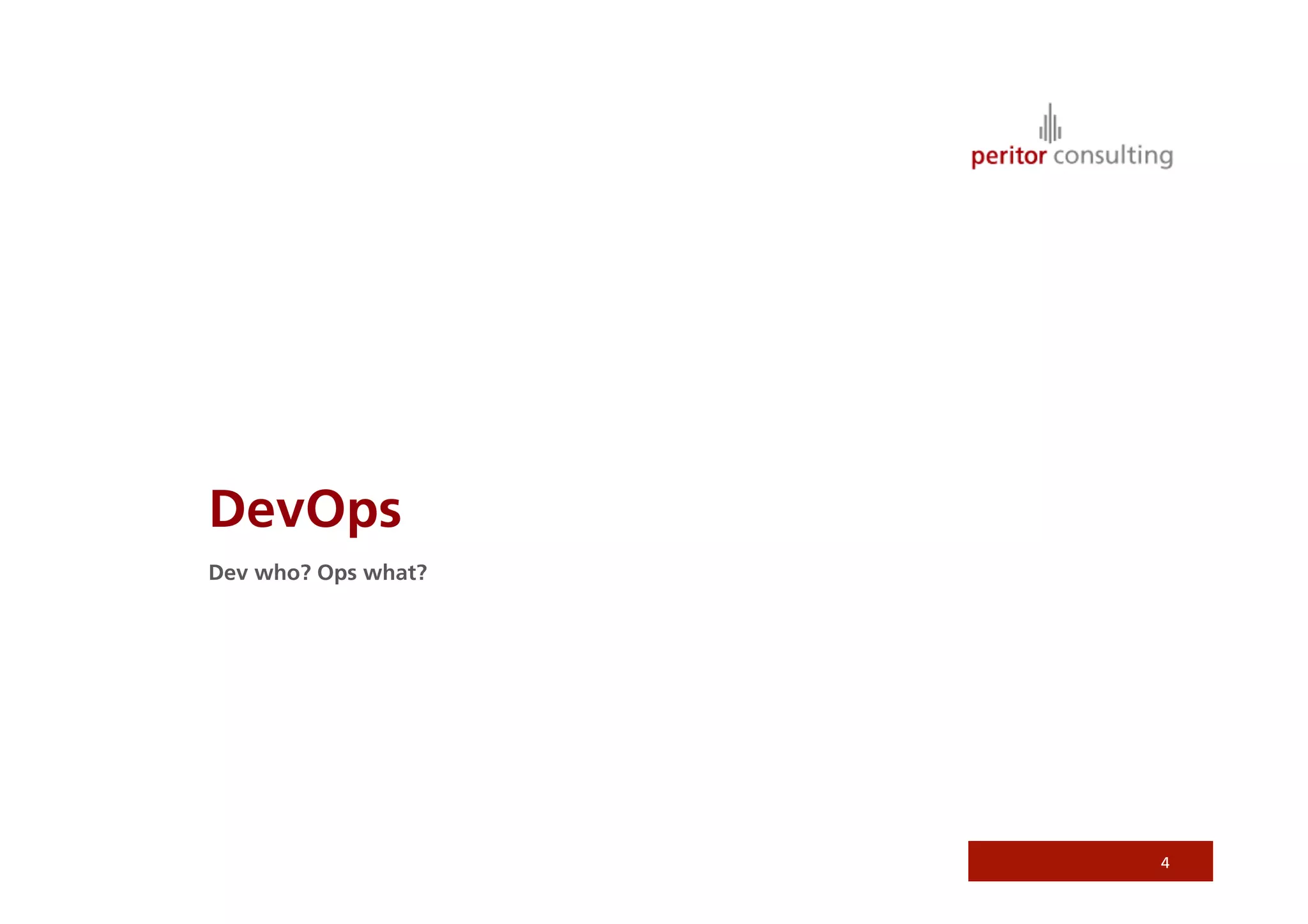 4
DevOps
Dev who? Ops what?
 