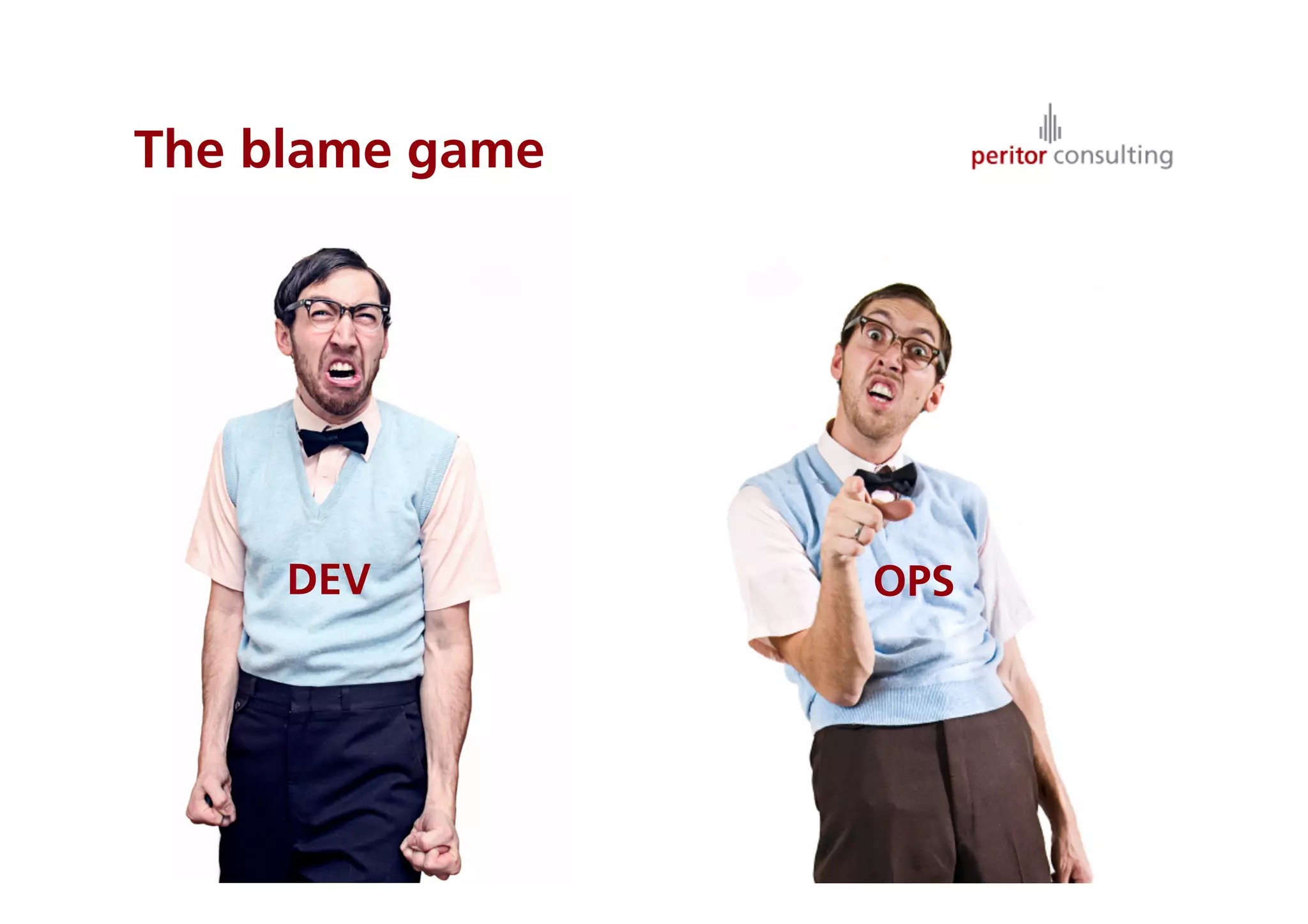 The blame game
OPSDEV
 