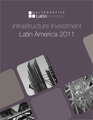 Infrastructure Investment
   Latin America 2011
 