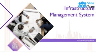 Infrastructure
Management System
Your Company Name
 