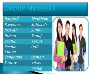 Rangoli Shubham
Raveena Subhash
Rizwan Sunny
Rohan Tanuj
Sachin Tarun
Sachin
kumar
Udit
Sanyogita Usman
Saurav Vikas
Vishal
 