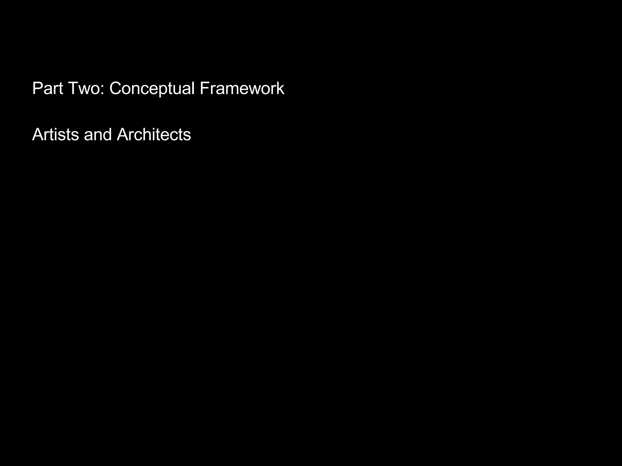 Part Two: Conceptual Framework Artists and Architects 