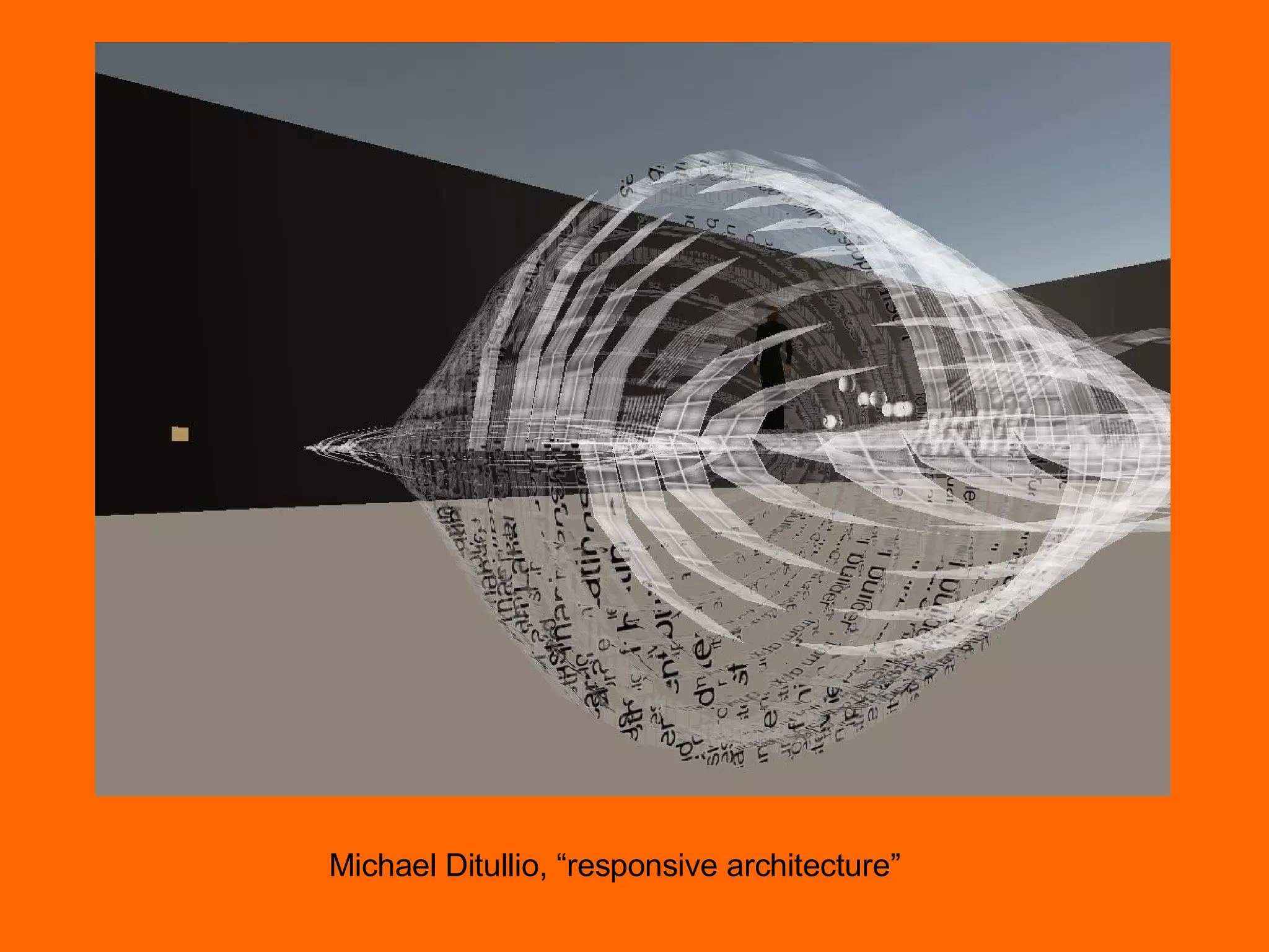 Michael Ditullio, “responsive architecture” 