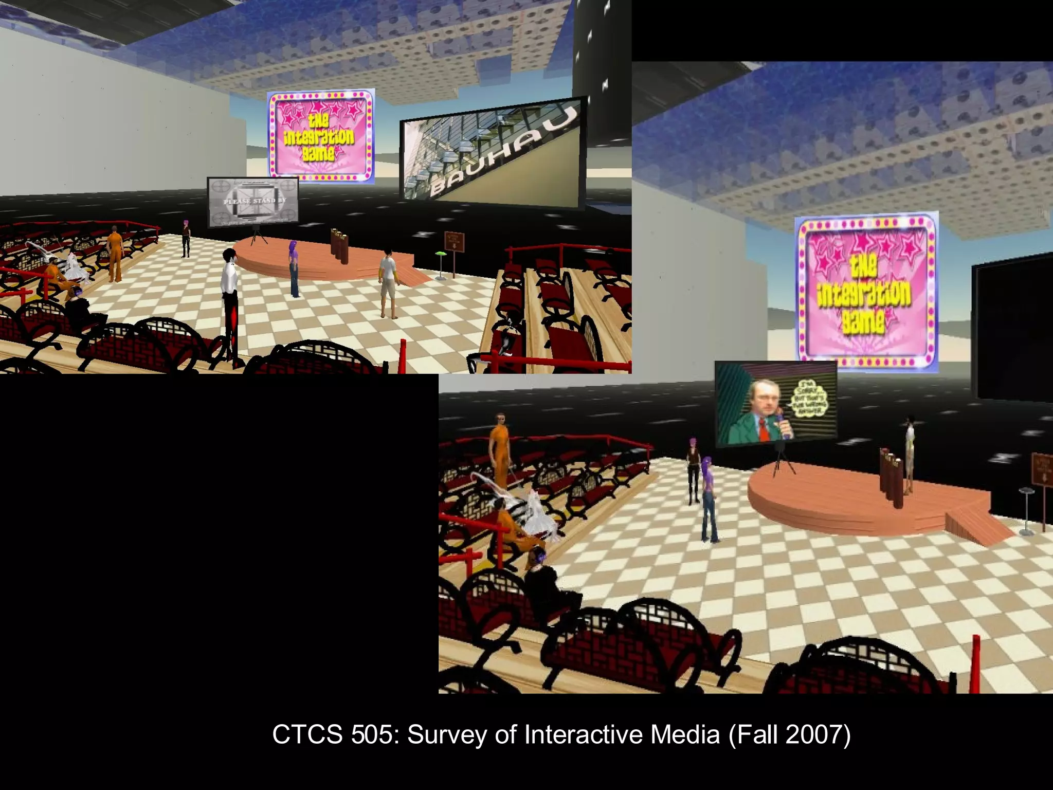 CTCS 505: Survey of Interactive Media (Fall 2007) 