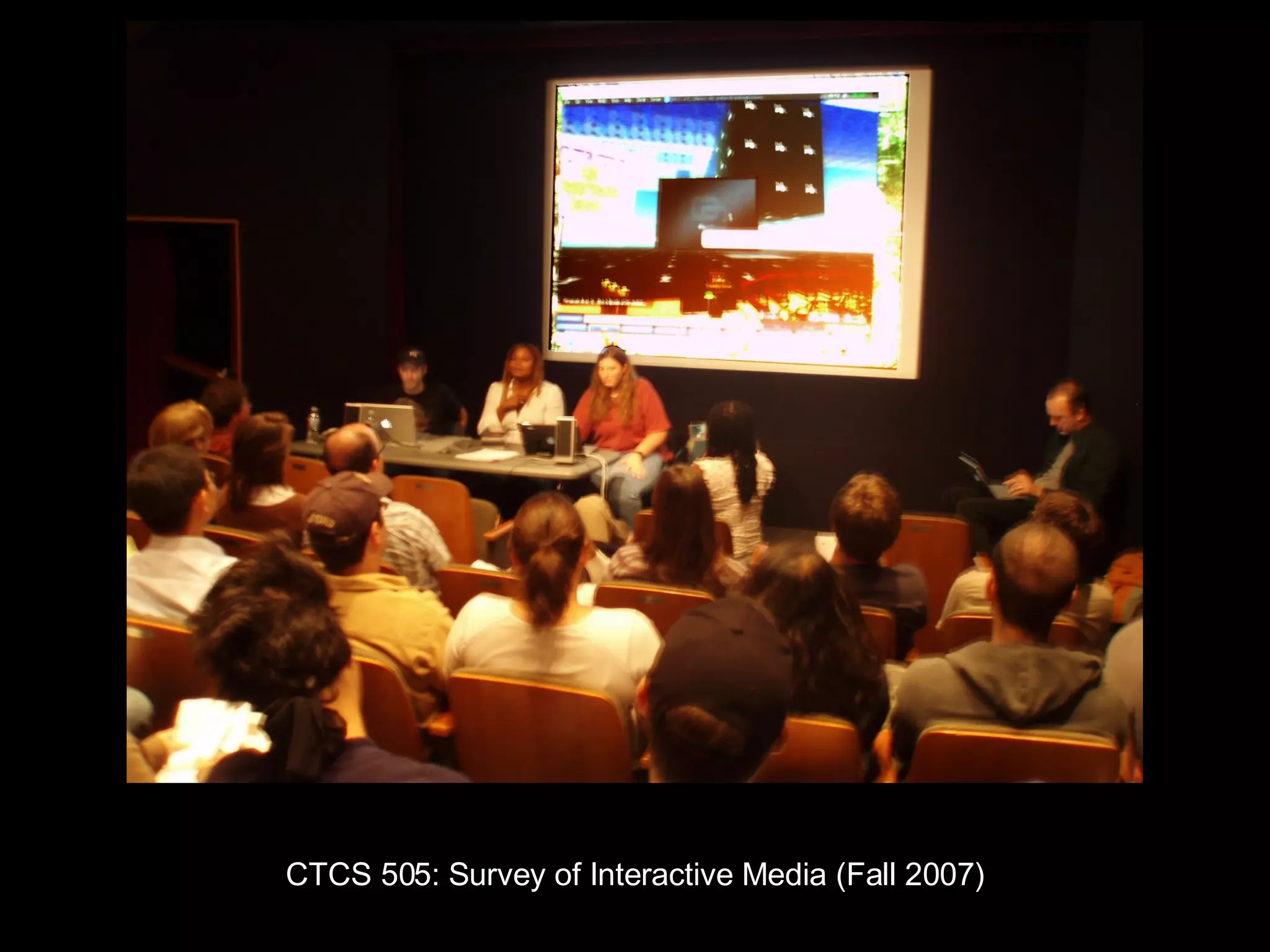 CTCS 505: Survey of Interactive Media (Fall 2007) 