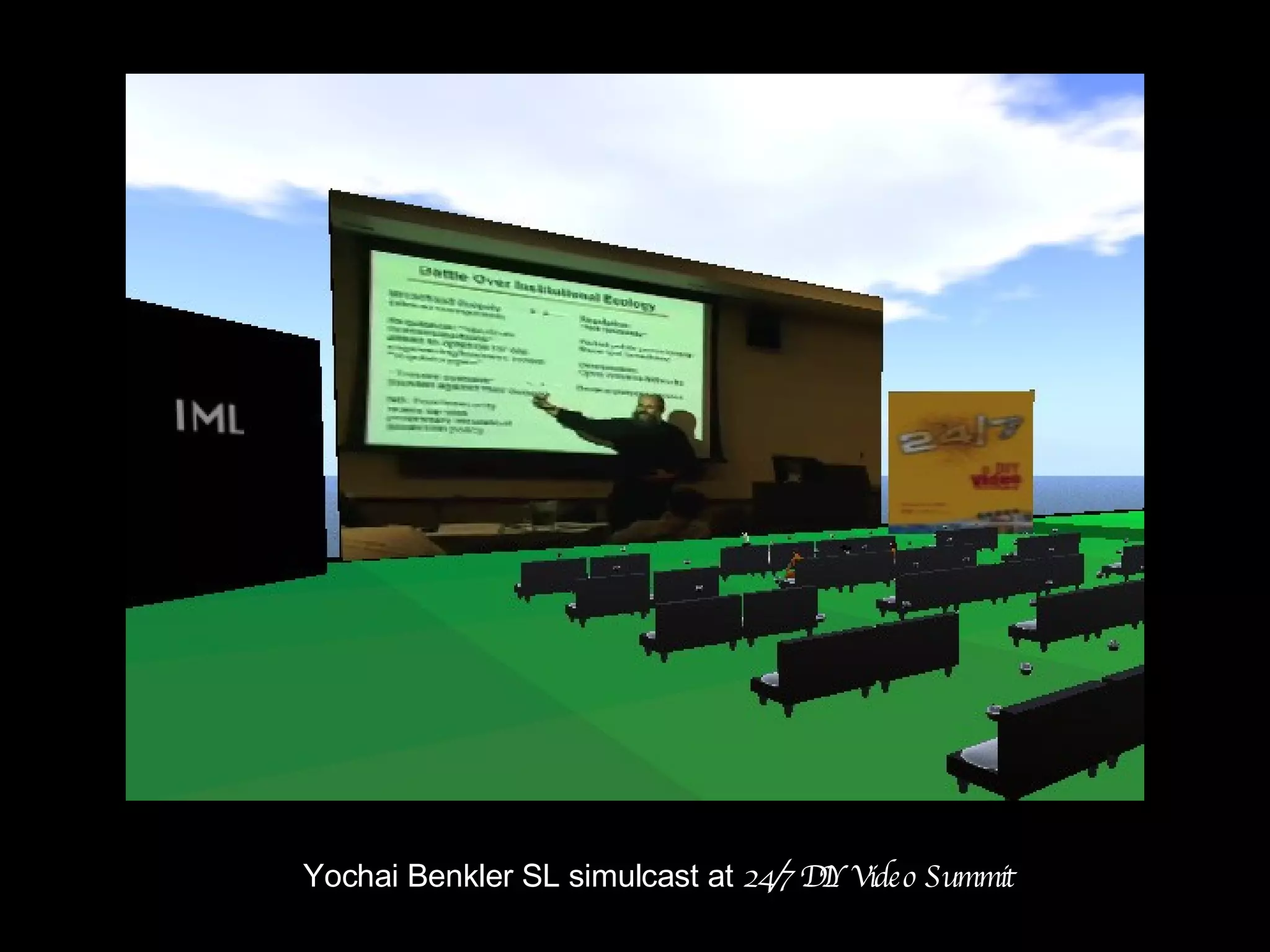 Yochai Benkler SL simulcast at  24/7 DIY Video Summit 