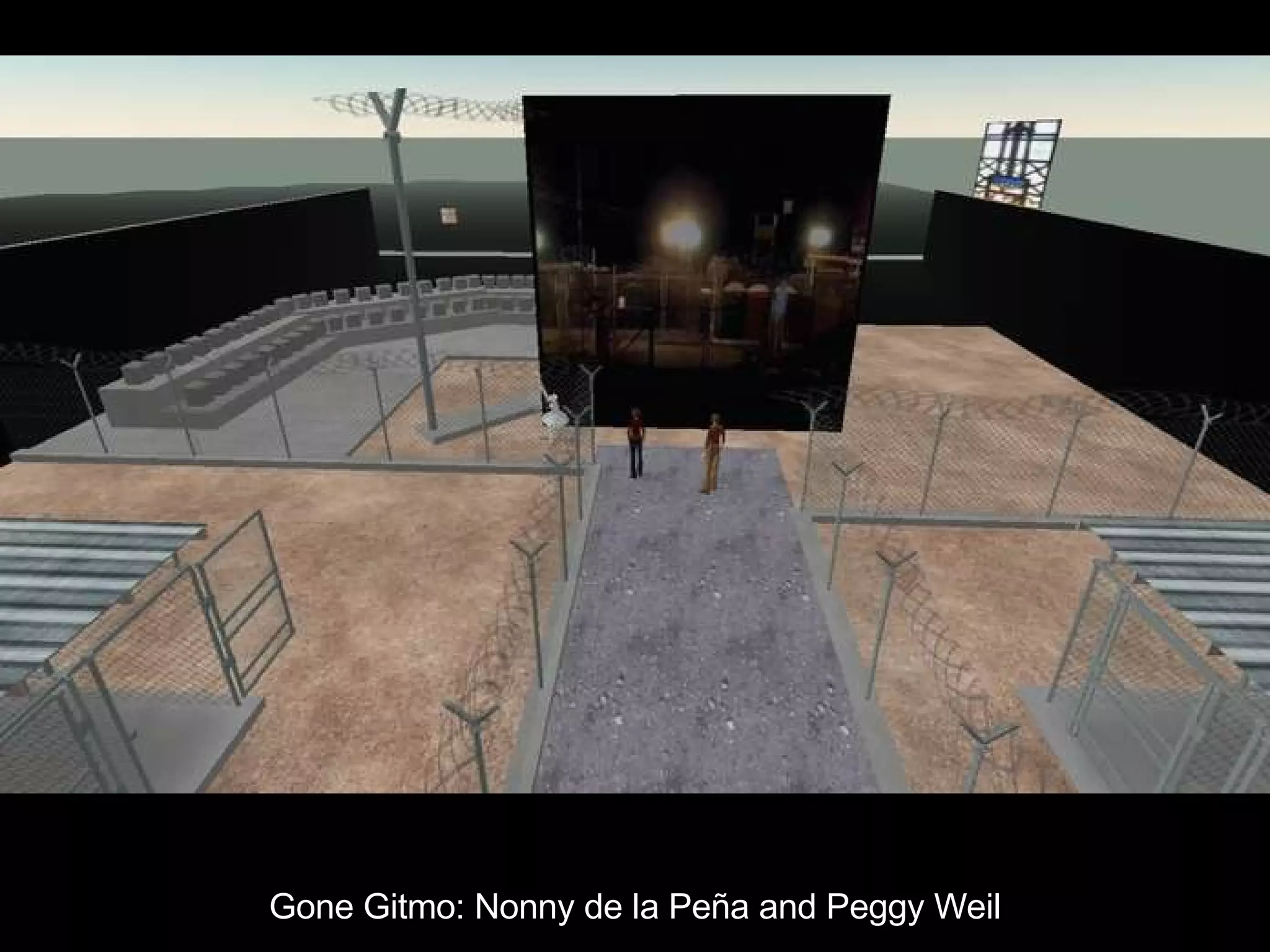 Gone Gitmo: Nonny de la Peña and Peggy Weil 