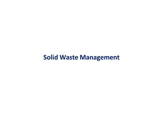 Solid Waste Management
 