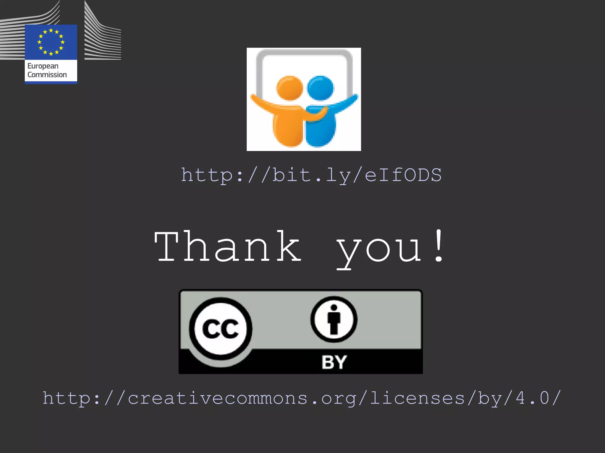Thank you!
http://bit.ly/eIf_ODS
http://creativecommons.org/licenses/by/4.0/
 