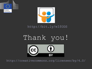 Thank you!
http://bit.ly/eIf_ODS
http://creativecommons.org/licenses/by/4.0/
 