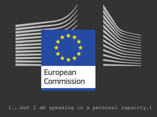 (...but I am speaking in a personal capacity.)
 