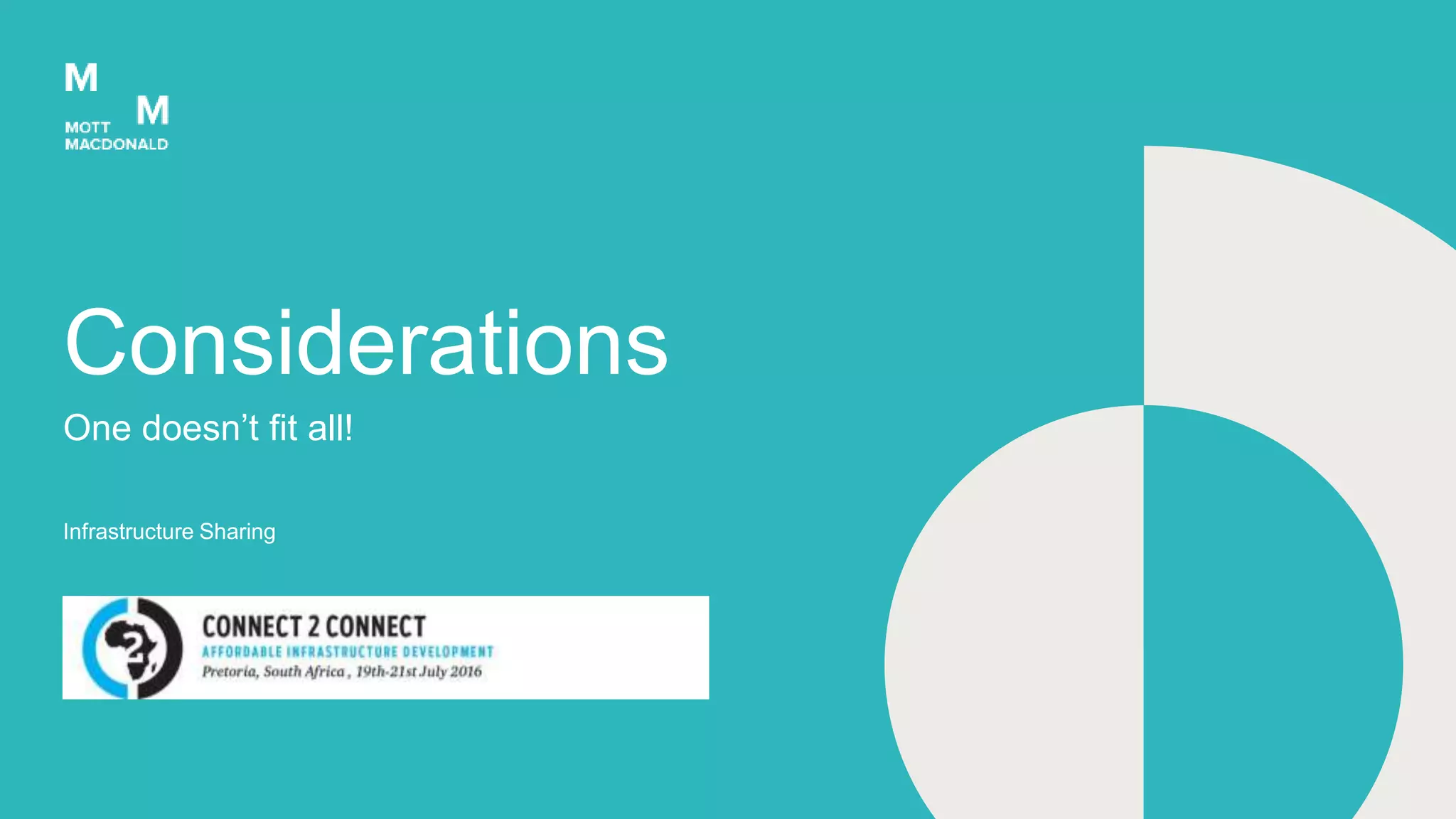 Infrastructure Sharing
One doesn’t fit all!
Considerations
 