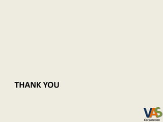 THANK YOU


            VA
            Corporation
 