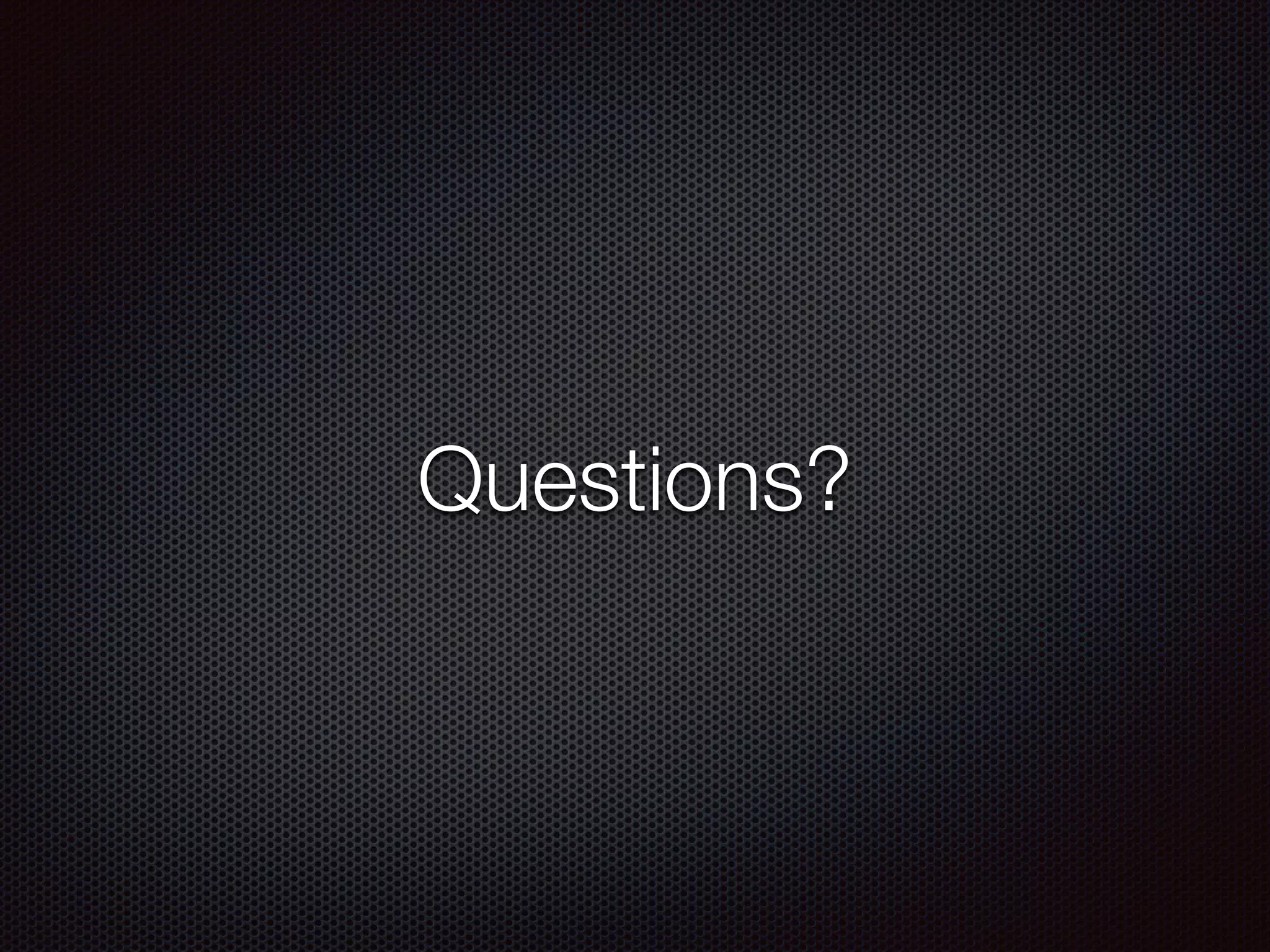 Questions?