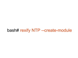 bash# rexify NTP --create-module
 