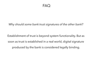 Groups of banks can create decentralized
exchanges between them
 