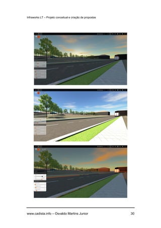 Infraworks LT – Projeto conceitual e criação de propostas
www.cadista.info – Osvaldo Martins Junior 30
 