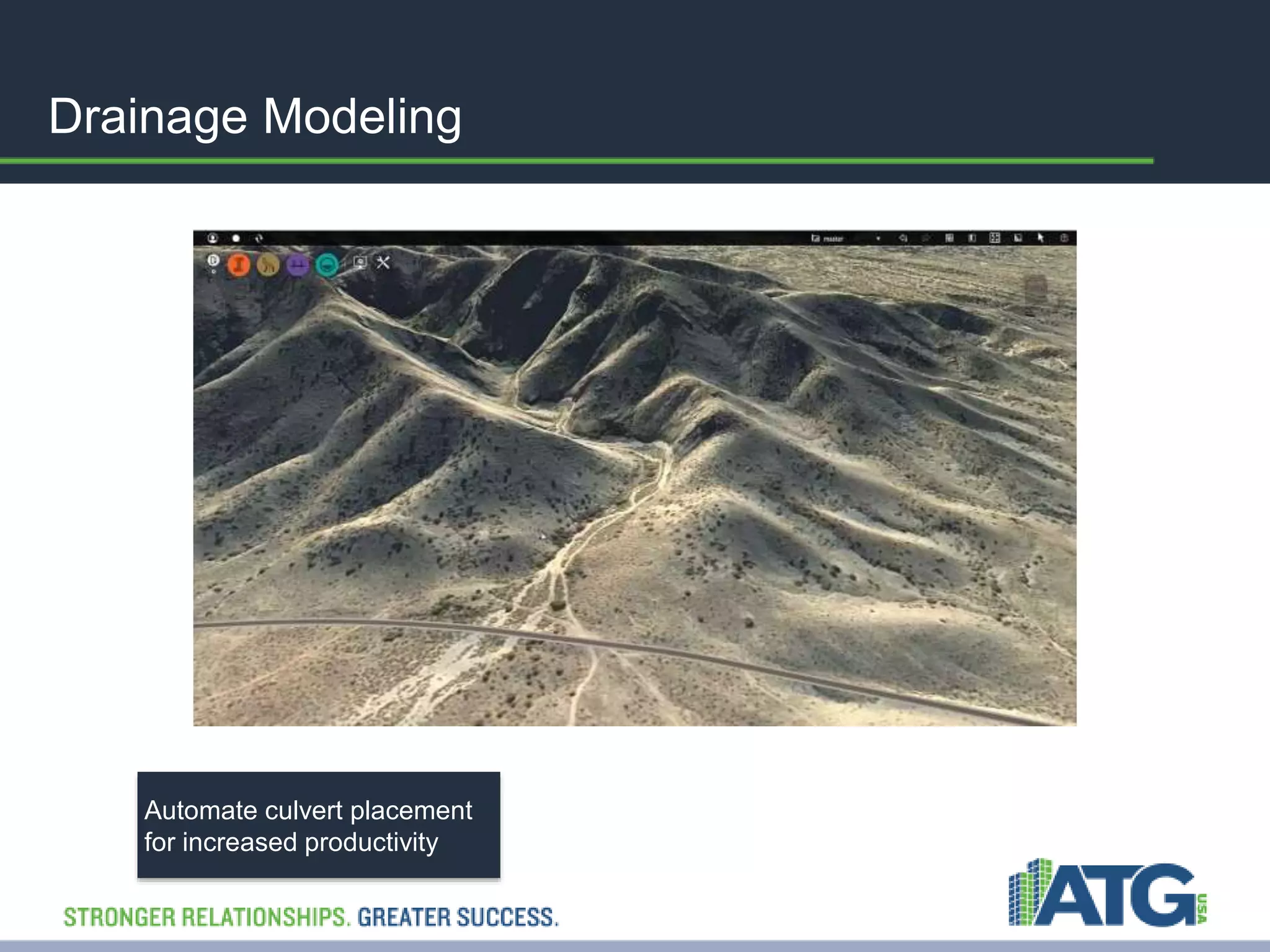 Drainage Modeling 
Automate culvert placement 
for increased productivity 
 
